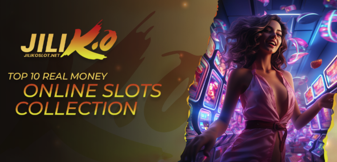 Jiliko Top 10 Real Money Online Slots game